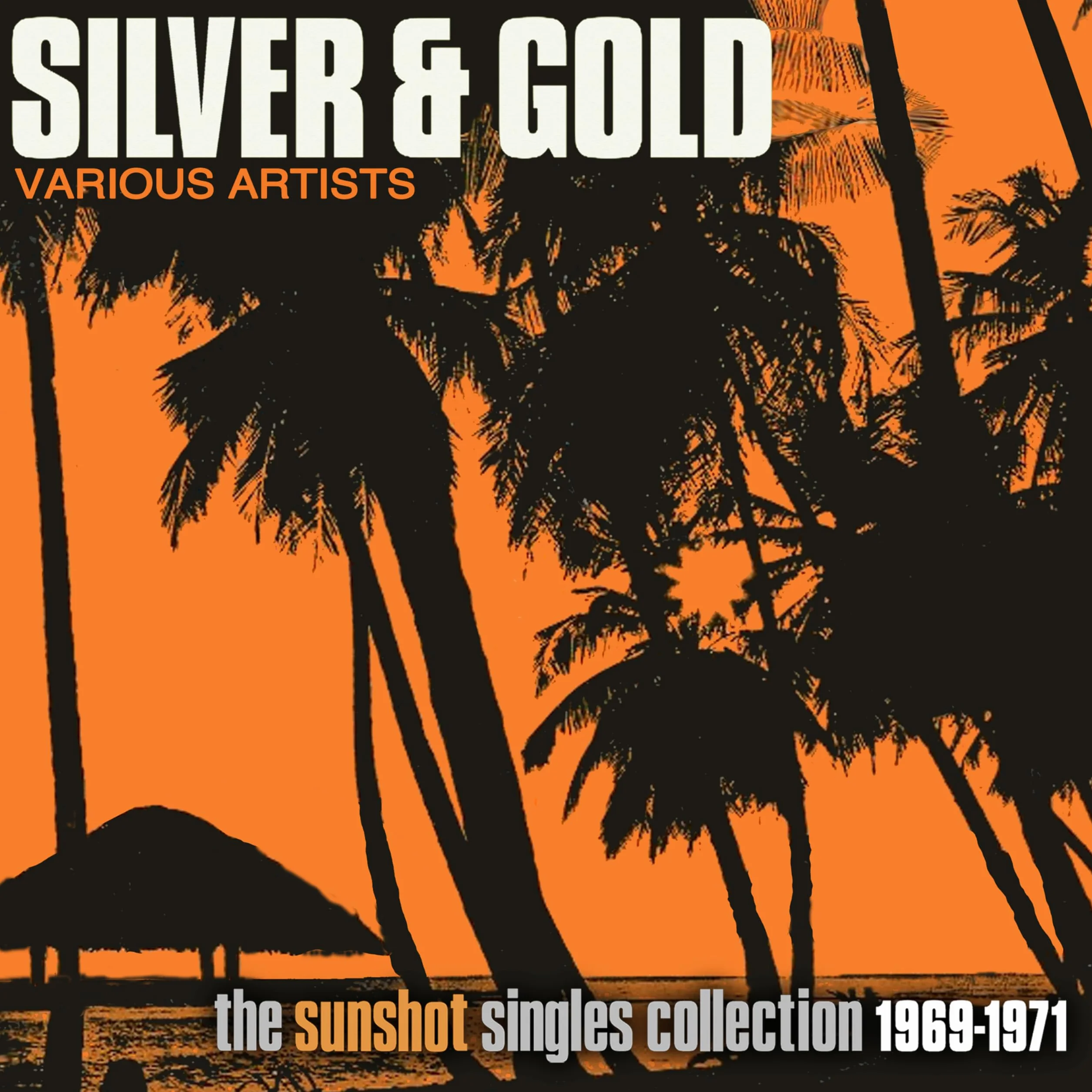 Silver and Gold: The Sunshot Records Collection 1969-1971 2CD